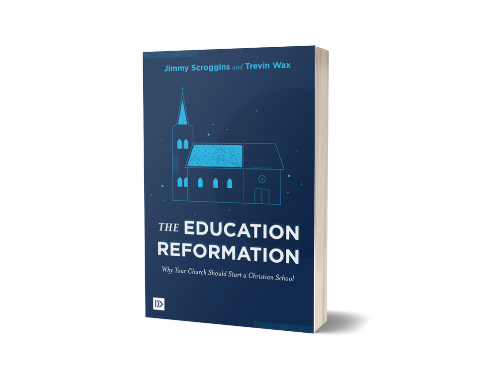 The Education Reformation: Why Your Church Should Start a Christian School